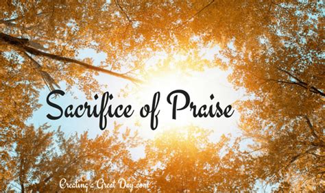 Sacrifice of Praise | Creating a Great Day