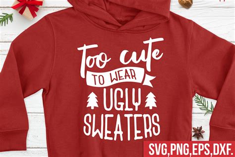 Too Cute to Wear Ugly Sweaters SVG, Ugly Sweater SVG, (384814) | SVGs ...