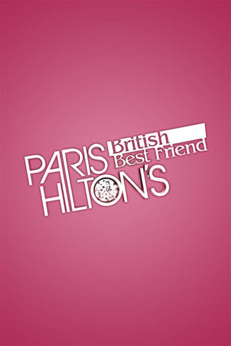 Paris Hilton's British Best Friend - Rotten Tomatoes