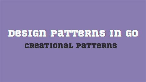 Creational Design Patterns