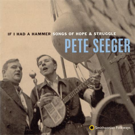 If I Had a Hammer (Hammer Song), a song by Pete Seeger on Spotify