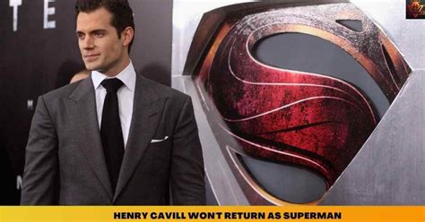 Superman Sensation Henry Cavill Rejects Warner Bro. S' Call For A Return