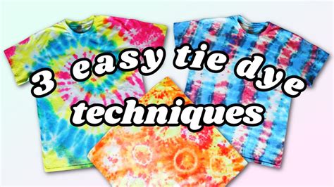 3 EASY Tie Dye Techniques! - YouTube