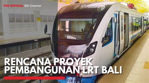 Rencana Proyek Pembangunan LRT Bali | IDX CHANNEL - YouTube