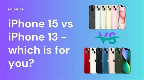 iPhone 15 vs iPhone 13 - which is for you? - PC Guide