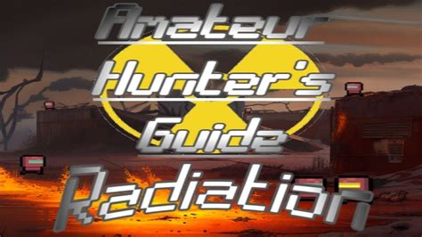 Amateur Hunter's Guide: Radiation | ZERO Sievert - YouTube