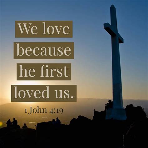 He first loved us