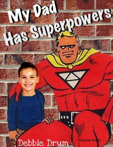 My Dad Has Superpowers