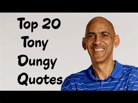 Top 20 Tony Dungy Quotes - The former professional American football ...