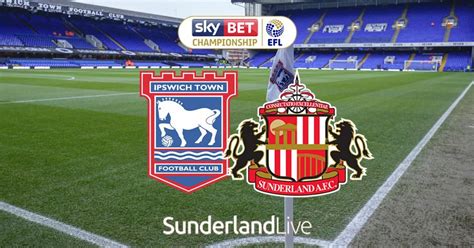 Ipswich Town 2-1 Sunderland - Highlights and reaction as Black Cats lose at Portman Road ...