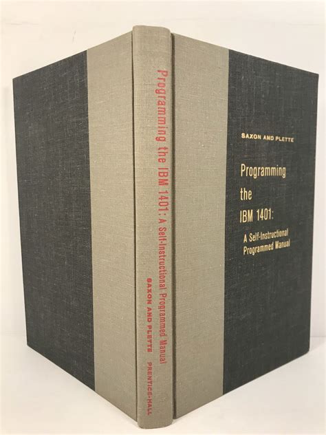 Programming the IBM 1401 by Saxon, James A & William S Plette: Very ...