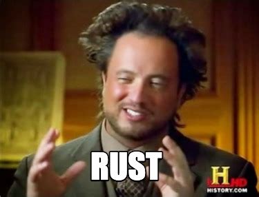 Meme Creator - Funny rust Meme Generator at MemeCreator.org!