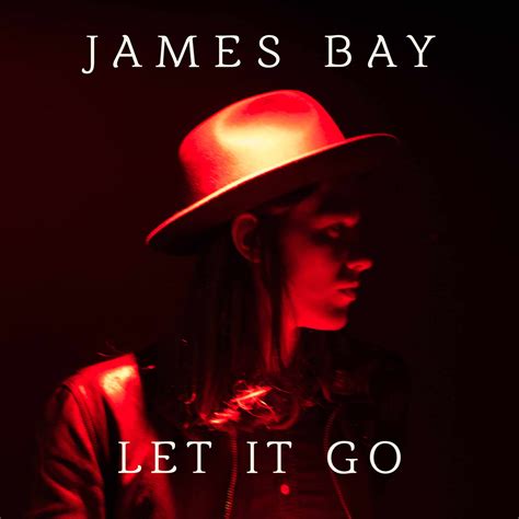 James Bay Let It Go Mp3 Song Download - liciouskeen