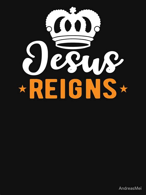 "JESUS: Jesus Reigns" T-shirt by AndreasMei | Redbubble