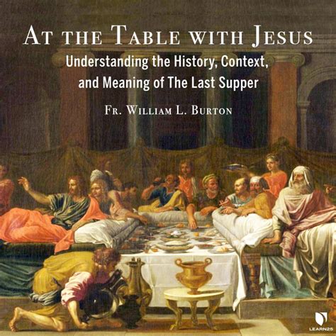 At the Table with Jesus: Understanding the History, Context, and ...