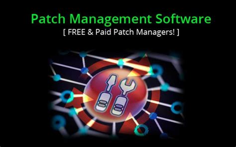 10 Best Patch Management Software & Tools 2024 [ FREE & PAID ]