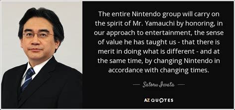 Satoru Iwata quote: The entire Nintendo group will carry on the spirit of...