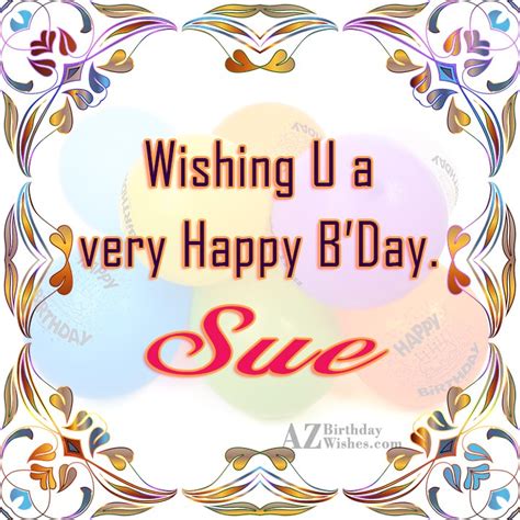 Happy Birthday Sue - AZBirthdayWishes.com