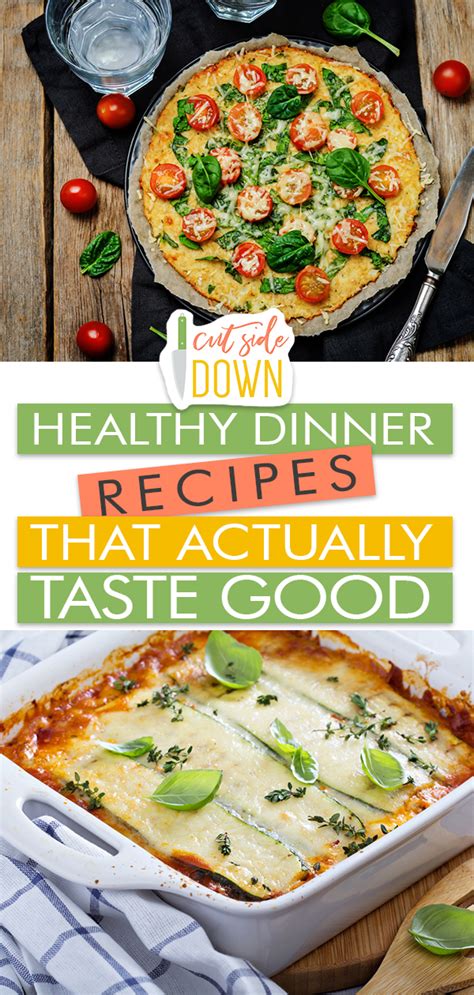 Healthy Dinner Recipes That Actually Taste Good - Cut Side Down- recipes for all types of food