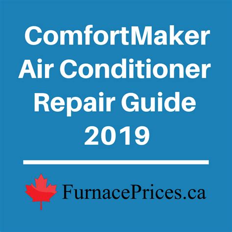 ComfortMaker Air Conditioner Repair Guide 2019 | FurnacePrices.ca