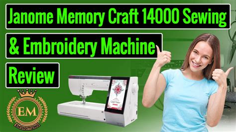 Janome Memory Craft 14000 Embroidery Machine Best Review