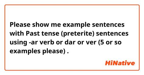 Please show me example sentences with "Past tense (preterite) sentences ...