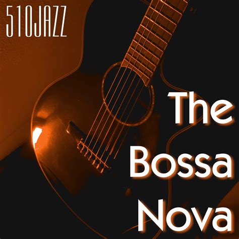 "The Bossa Nova" -- 510JAZZ's New Album | 510JAZZ