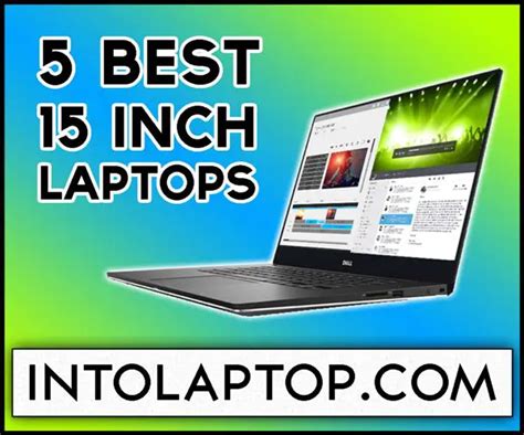 Top 10 Best 15 Inch Laptop Reviews in 2024 - Into Laptop