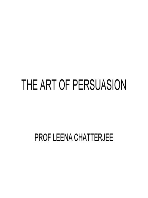 091007PPT - The Art of Persuasion1 | PDF | Persuasion | Trust (Emotion)