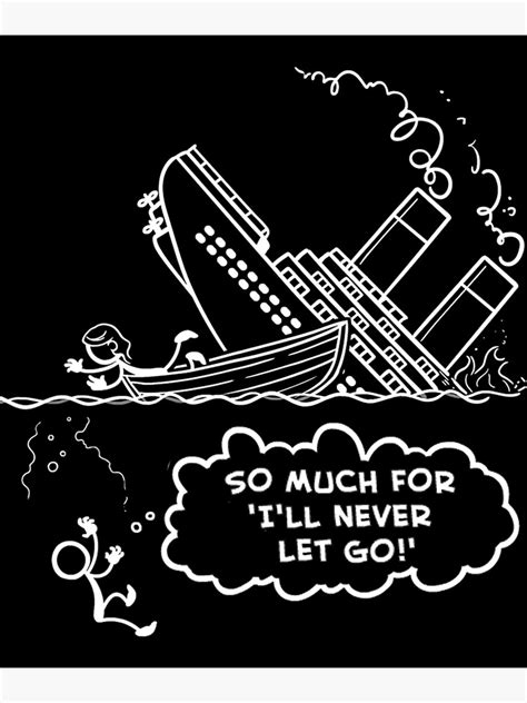 "Titanic Shirt Funny Titanic Movie Scene Titanic" Poster for Sale by spottedsymmetry | Redbubble