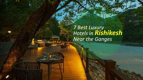 7 Best Luxury Hotels in Rishikesh Near the Ganges - Honeymoon Bug