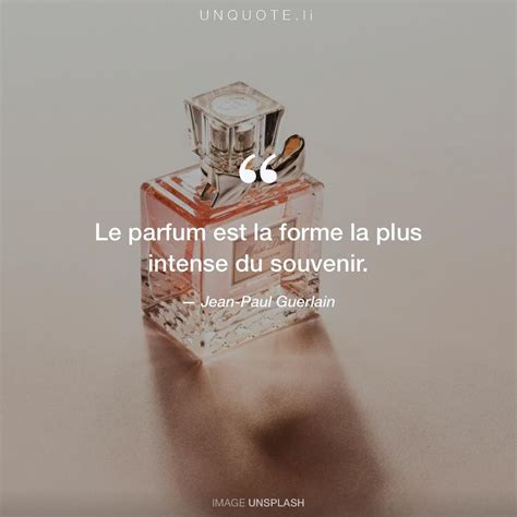 Jean-Paul Guerlain "Le parfum est la forme la plus intense du souvenir ...