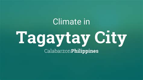 Climate & Weather Averages in Tagaytay City, Philippines