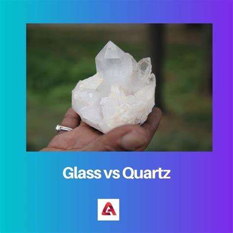 Glass vs Quartz: Difference and Comparison