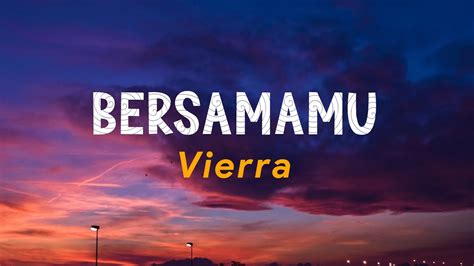 Bersamamu- Vierra (Lirik Lagu) - YouTube