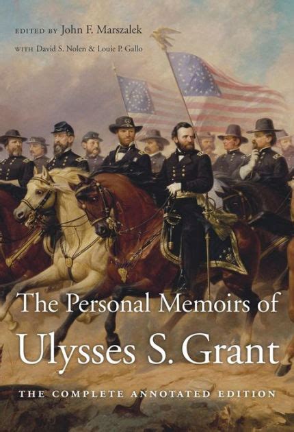 The Personal Memoirs of Ulysses S. Grant: The Complete Annotated Edition by Ulysses S. Grant ...