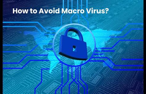 What Is Macro Virus – Introduction, Risks, Symptoms, and More