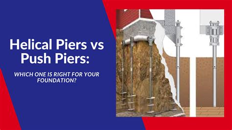 Helical Piers vs Push Piers: Which One is Right for Your Foundation ...