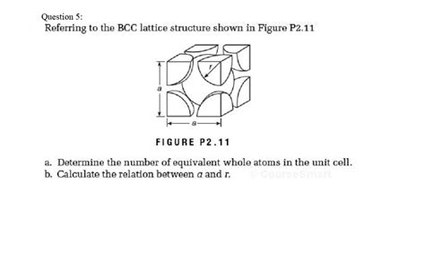 Solved Question 5: Referring to the BCC lattice structure | Chegg.com