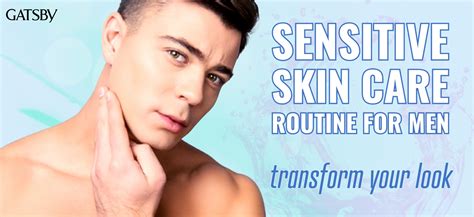 A Sensitive Skin Care Routine for Men: Transform Your Look | GATSBY is ...