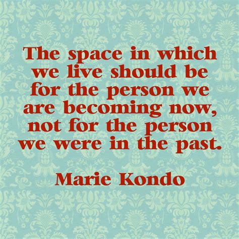 Marie Kondo quote that touched me on getting rid of old keepsakes & gifts from others. konmari ...