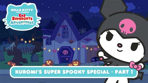 Kuromi’s Super Spooky Special (Part 1) | Hello Kitty and Friends Supercute Adventures - YouTube