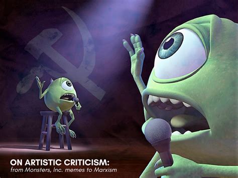 On Artistic Criticism: From “Monsters, Inc.” Memes to Marxism | by James Bell | Medium