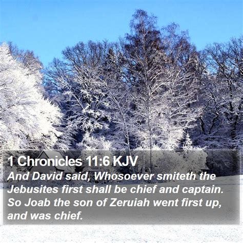 1 Chronicles 11:6 KJV - And David said, Whosoever smiteth the Jebusites