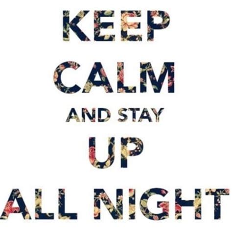 All Nighter Quotes. QuotesGram