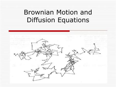 PPT - Brownian Motion and Diffusion Equations PowerPoint Presentation ...