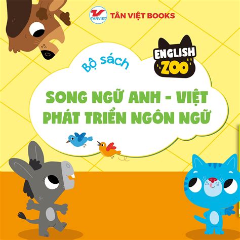 English Zoo: Sách song ngữ Anh - Việt giúp trẻ phát triển ngôn ngữ