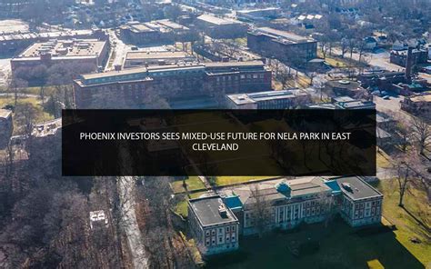 Phoenix Investors sees mixed-use future for Nela Park in East Cleveland ...