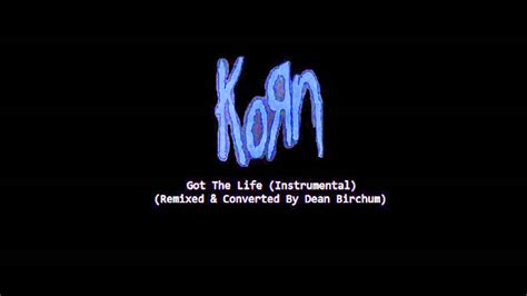 Korn - Got The Life (Instrumental) (Remixed By Dean Birchum) - YouTube