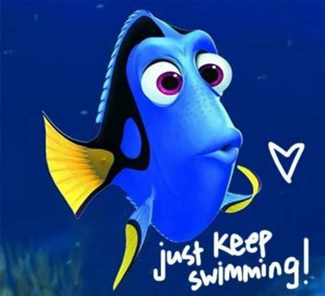 Pin by Julie McFarland on words | Dory just keep swimming, Happy ...